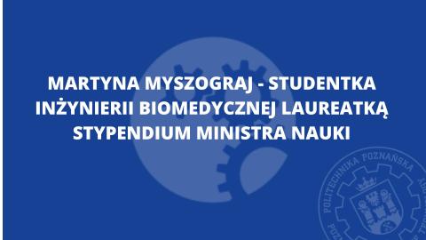 Martyna Myszograj laureatką Stypendium Ministra Nauki